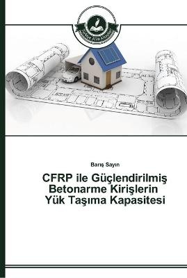 CFRP ile Güçlendirilmiş Betonarme Kirişlerin Yük Taşıma Kapasitesi