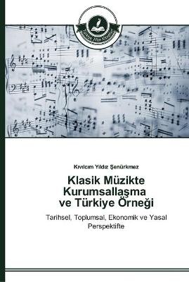 Klasik Müzikte Kurumsallaşma ve Türkiye Örneği