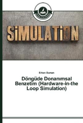 Döngüde Donanımsal Benzetim (Hardware-in-the Loop Simulation)