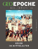 GEO Epoche KOLLEKTION 28/2022 - Krieg im Mittelalter
