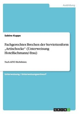 Fachgerechtes Brechen der Serviettenform ¿Artischocke¿ (Unterweisung Hotelfachmann/-frau)