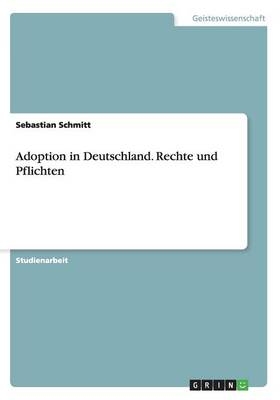 Adoption in Deutschland. Rechte und Pflichten