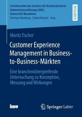 Customer Experience Management in Business-to-Business-Märkten