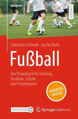 Fußball – Das Praxisbuch für Training, Studium, Schule und Freizeitsport