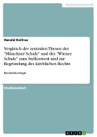 Vergleich der zentralen Thesen der "Münchner Schule" und der "Wiener Schule" zum Stellenwert und zur Begründung des kirchlichen Rechts
