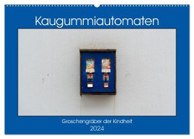 Kaugummiautomaten (Wandkalender 2024 DIN A2 quer), CALVENDO Monatskalender