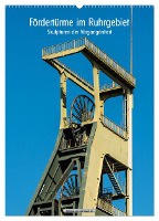 Fördertürme im Ruhrgebiet - Skulpturen der Vergangenheit (Wandkalender 2024 DIN A2 hoch), CALVENDO Monatskalender