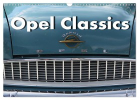 Opel Classics (Wandkalender 2024 DIN A3 quer), CALVENDO Monatskalender