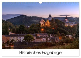 Historisches Erzgebirge (Wandkalender 2024 DIN A3 quer), CALVENDO Monatskalender