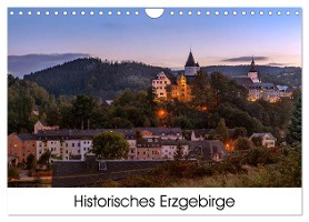 Historisches Erzgebirge (Wandkalender 2024 DIN A4 quer), CALVENDO Monatskalender
