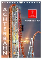 Achterbahn - Nervenkitzel pur (Wandkalender 2025 DIN A4 hoch), CALVENDO Monatskalender