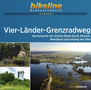 Vier-Länder-Grenzradweg Spurensuche am Grünen Band durch Altmark, Wendland und entlang der Elbe