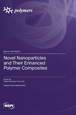 Novel Nanoparticles and Their Enhanced Polymer Composites
