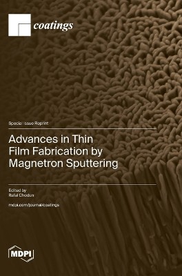 Advances in Thin Film Fabrication by Magnetron Sputtering