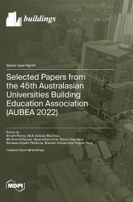 Selected Papers from the 45th Australasian Universities Building Education Association (AUBEA 2022)