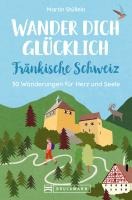 Wander dich glücklich - Fränkische Schweiz