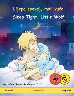 Lijepo spavaj, mali vuče - Sleep Tight, Little Wolf (hrvatski - engleski)