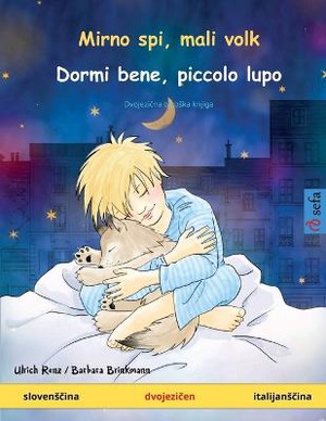 Mirno spi, mali volk - Dormi bene, piccolo lupo (slovensčina - italijansčina)