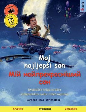 Moj najljepsi san - Мій найпрекрасніший сон (hrvatski - ukrajinski)