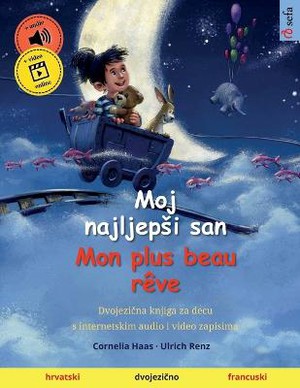 Moj najljepsi san - Mon plus beau rêve (hrvatski - francuski)