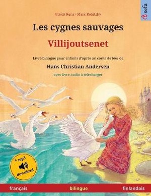 Les cygnes sauvages - Villijoutsenet (fran�ais - finlandais)