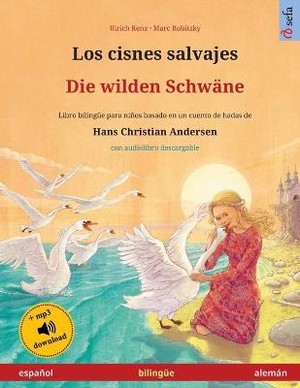 Los cisnes salvajes - Die wilden Schw�ne (espa�ol - alem�n)