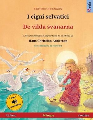 I cigni selvatici - De vilda svanarna (italiano - svedese)