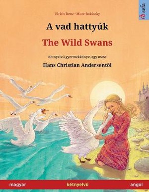 A vad hattyúk - The Wild Swans (magyar - angol)