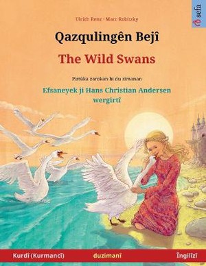 Qazqulingên Bejî - The Wild Swans (Kurdî (Kurmancî) - Îngilîzî)