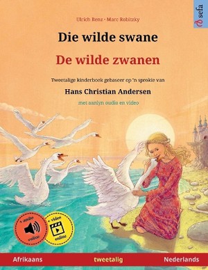 Die wilde swane - De wilde zwanen (Afrikaans - Nederlands)
