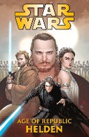 Houser, J: Star Wars Comics: Age of Republic - Helden