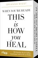 When you're ready, this is how you heal - 55 Impulse, die dir dabei helfen, loszulassen und zu dir zu finden