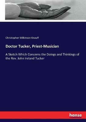 Doctor Tucker, Priest-Musician