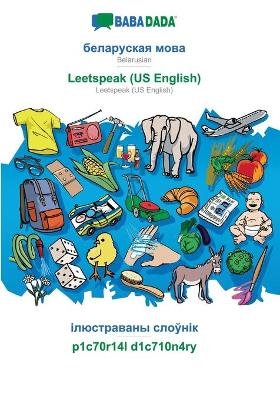 BABADADA, Belarusian (in cyrillic script) - Leetspeak (US English), visual dictionary (in cyrillic script) - p1c70r14l d1c710n4ry