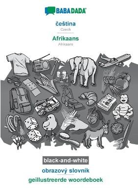 BABADADA black-and-white, &#269;estina - Afrikaans, obrazový slovník - geillustreerde woordeboek