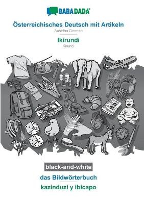 BABADADA black-and-white, Österreichisches Deutsch mit Artikeln - Ikirundi, das Bildwörterbuch - kazinduzi y ibicapo
