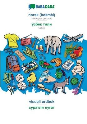 BABADADA, norsk (bokmål) - Uzbek (in cyrillic script), visuell ordbok - visual dictionary (in cyrillic script)