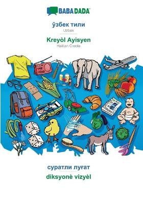 BABADADA, Uzbek (in cyrillic script) - Kreyòl Ayisyen, visual dictionary (in cyrillic script) - diksyonè vizyèl