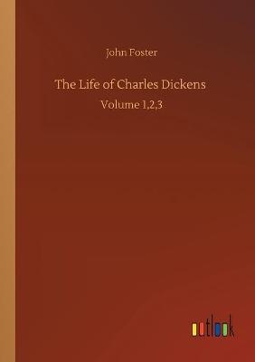 The Life of Charles Dickens