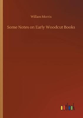 Some Notes on Early Woodcut Books