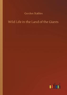 Wild Life in the Land of the Giants