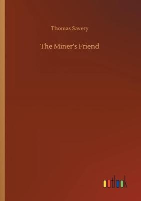 The Miner's Friend