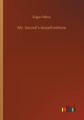 Mr. Incoul´s misadventure