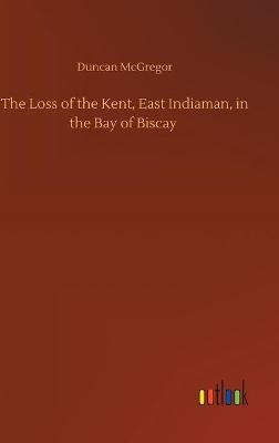 The Loss of the Kent, East Indiaman, in the Bay of Biscay