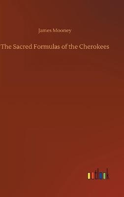 The Sacred Formulas of the Cherokees