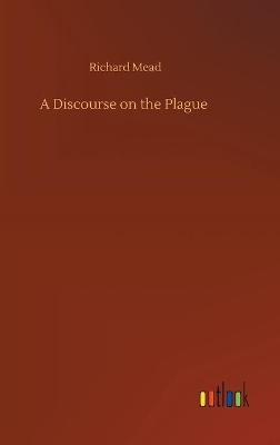 A Discourse on the Plague