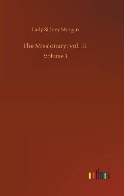 The Missionary; vol. III