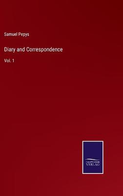 Diary and Correspondence