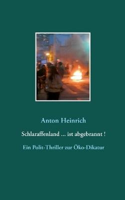 Heinrich, A: Schlaraffenland ... ist abgebrannt !