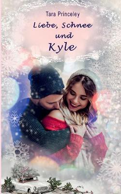 Liebe, Schnee und Kyle